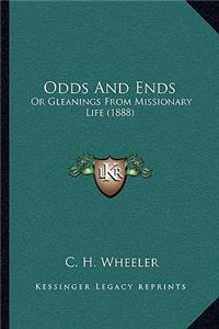 Odds And Ends: Or Gleanings From Missionary Life (1888)