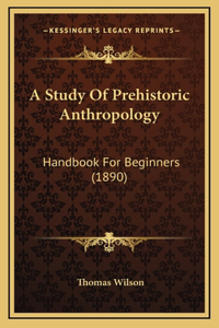 A Study Of Prehistoric Anthropology