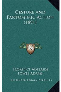 Gesture And Pantomimic Action (1891)
