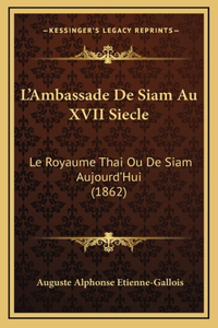 L'Ambassade De Siam Au XVII Siecle
