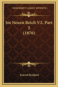 Im Neuen Reich V2, Part 2 (1876)