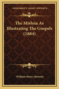 The Mishna As Illustrating The Gospels (1884)