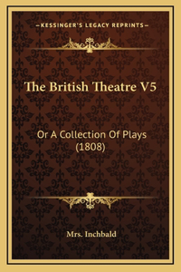 The British Theatre V5