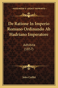 De Ratione In Imperio Romano Ordinando Ab Hadriano Imperatore