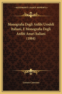 Monografia Degli Anfibi Urodeli Italiani, E Monografia Degli Anfibi Anuri Italiani (1884)