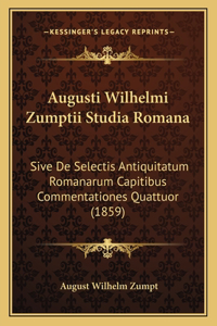 Augusti Wilhelmi Zumptii Studia Romana