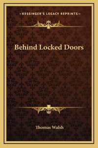 Behind Locked Doors