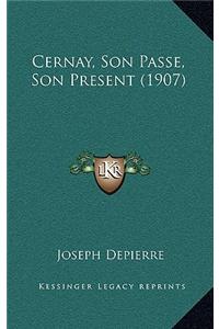 Cernay, Son Passe, Son Present (1907)