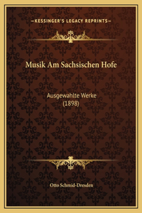 Musik Am Sachsischen Hofe