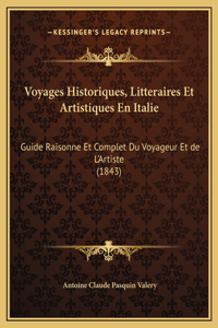 Voyages Historiques, Litteraires Et Artistiques En Italie