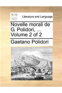 Novelle Morali de G. Polidori, ... Volume 2 of 2