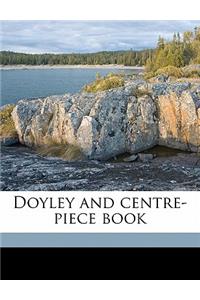 Doyley and Centre-Piece Book