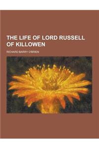 The Life of Lord Russell of Killowen