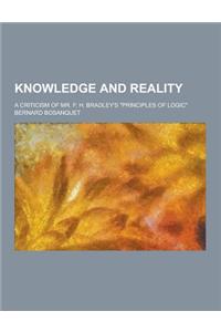 Knowledge and Reality; A Criticism of Mr. F. H. Bradley's Principles of Logic