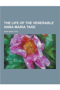 The Life of the Venerable Anna Maria Taigi
