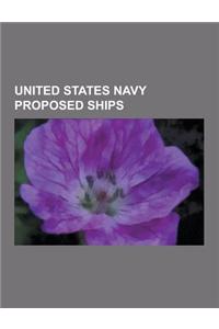 United States Navy Proposed Ships