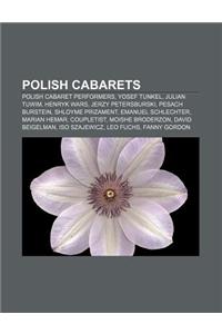 Polish Cabarets: Polish Cabaret Performers, Yosef Tunkel, Julian Tuwim, Henryk Wars, Jerzy Petersburski, Pesach Burstein, Shloyme Priza