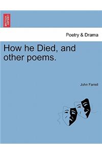 How He Died, and Other Poems.