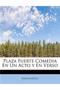 Plaza Fuerte Comedia En Un Acto y En Verso