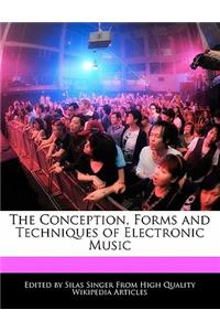 The Conception, Forms and Techniques of Electronic Music