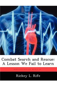 Combat Search and Rescue: A Lesson We Fail to Learn