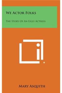 We Actor Folks