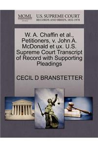 W. A. Chaffin Et Al., Petitioners, V. John A. McDonald Et Ux. U.S. Supreme Court Transcript of Record with Supporting Pleadings