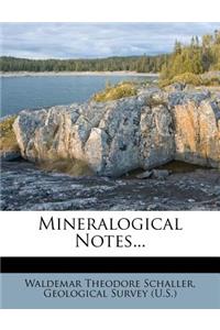 Mineralogical Notes...