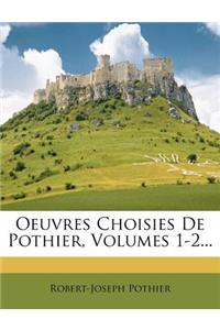 Oeuvres Choisies de Pothier, Volumes 1-2...
