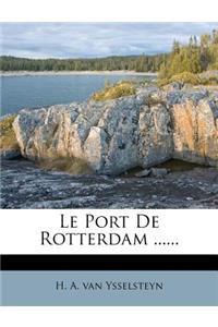 Le Port De Rotterdam ......
