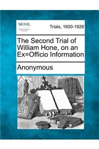 The Second Trial of William Hone, on an Ex=officio Information