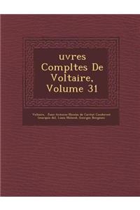 Uvres Completes de Voltaire, Volume 31
