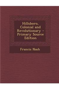 Hillsboro, Colonial and Revolutionary