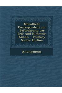Monatliche Correspondenz Zur Beforderung Der Erd- Und Himmels-Kunde,