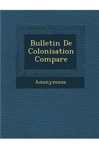 Bulletin de Colonisation Compar E