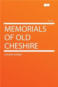 Memorials of Old Cheshire