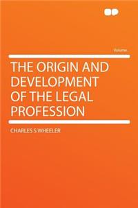 The Origin and Development of the Legal Profession