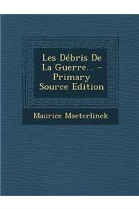 Les Débris de la Guerre...