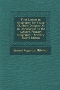 First Lessons in Geography for Young Children