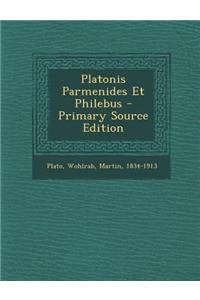 Platonis Parmenides Et Philebus - Primary Source Edition
