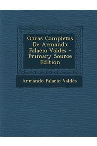 Obras Completas de Armando Palacio Valdes