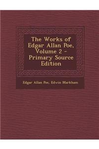 The Works of Edgar Allan Poe, Volume 2 - Primary Source Edition