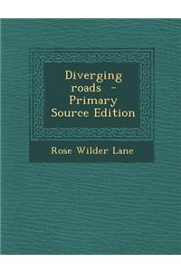 Diverging Roads - Primary Source Edition