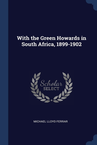 With the Green Howards in South Africa, 1899-1902
