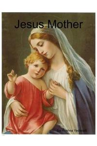 Jesus Mother