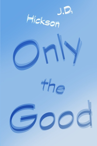 Only the Good