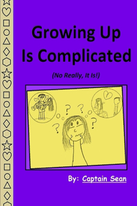 Growing Up Is Complicated