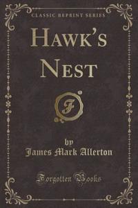Hawk's Nest (Classic Reprint)