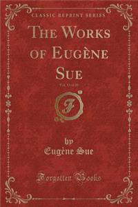The Works of Eugène Sue, Vol. 13 of 20 (Classic Reprint)