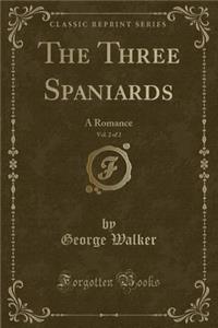 The Three Spaniards, Vol. 2 of 2